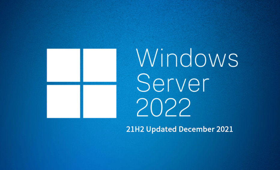 Windows Server 2022 LTSC 21H2 Updated December 2021 - MSDN ISO镜像-简体中文/繁体中文/英文