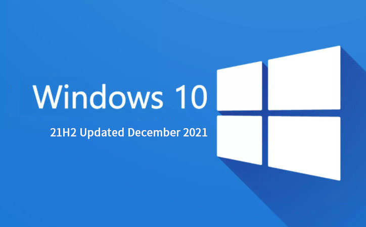 Windows 10 v21H2 Updated December 2021 – MSDN ISO镜像-简体中文/繁体中文/英文